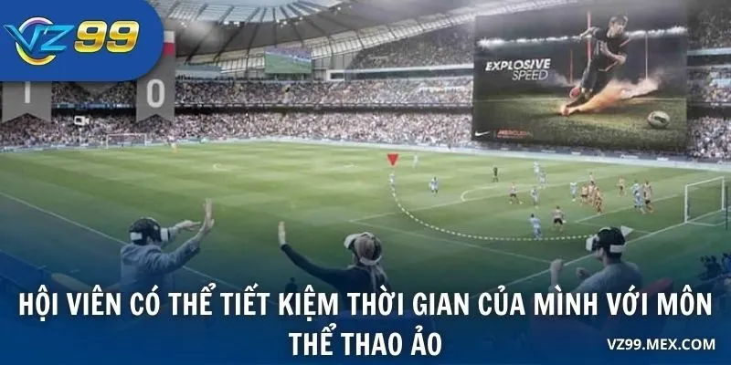 Hội viên có thể tiết kiệm thời gian của mình với môn thể thao ảo