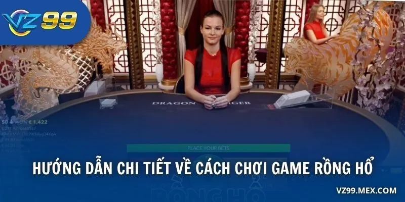 Hướng dẫn chi tiết về cách chơi game Rồng Hổ